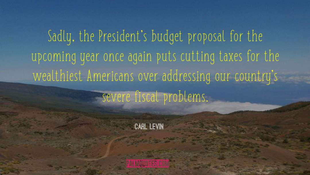 Carl Levin Quotes: Sadly, the President's budget proposal