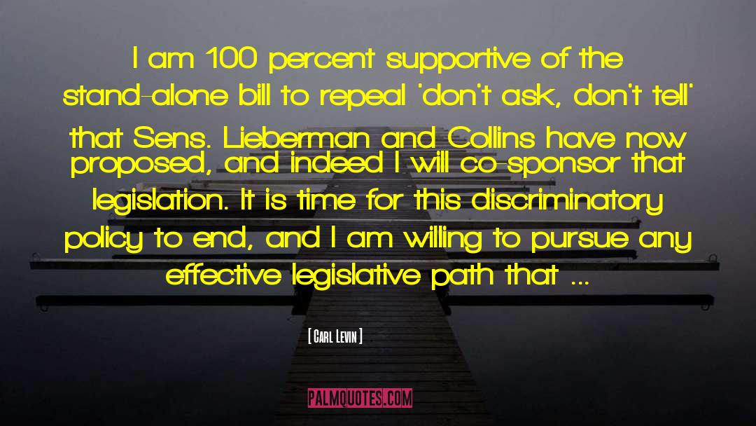 Carl Levin Quotes: I am 100 percent supportive