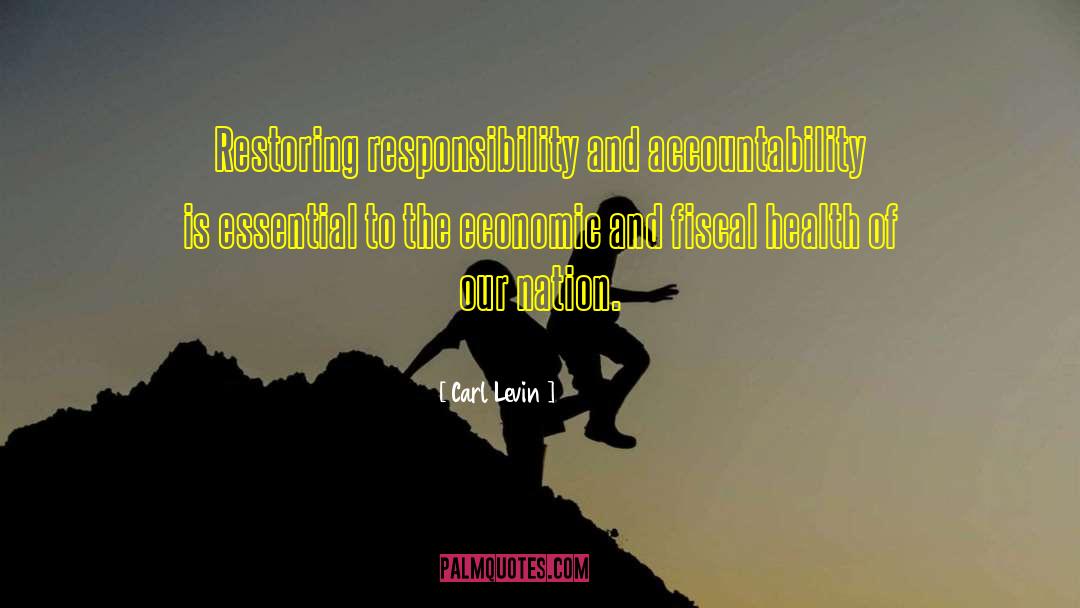 Carl Levin Quotes: Restoring responsibility and accountability is