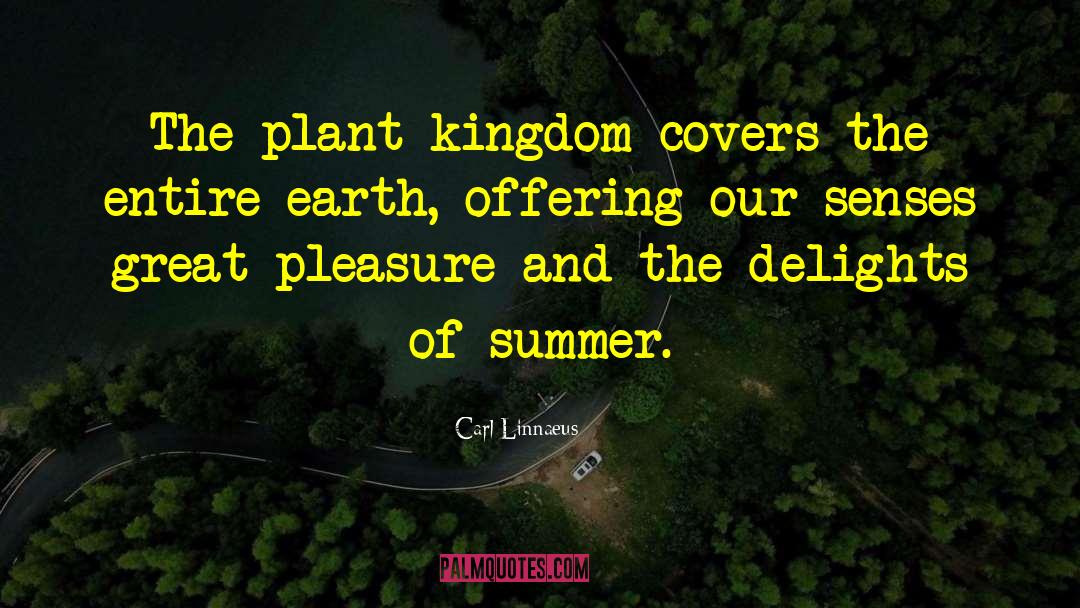 Carl Linnaeus Quotes: The plant kingdom covers the