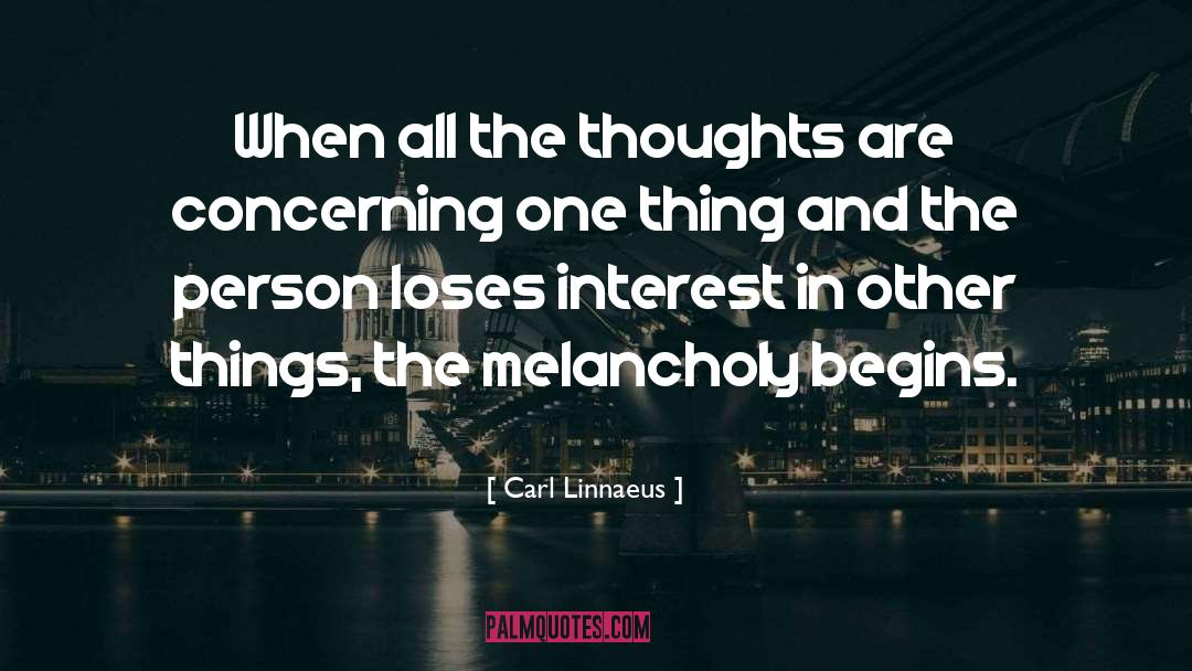 Carl Linnaeus Quotes: When all the thoughts are