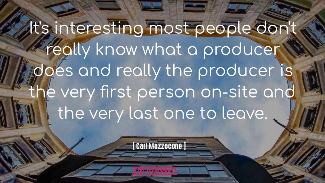 Carl Mazzocone Quotes: It's interesting most people don't
