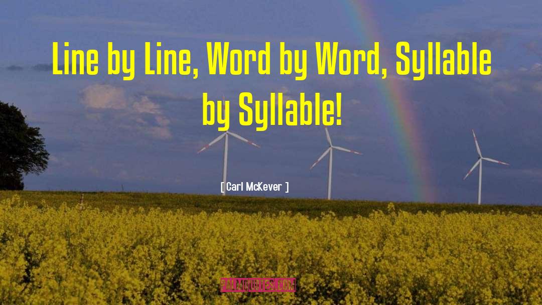 Carl McKever Quotes: Line by Line, Word by