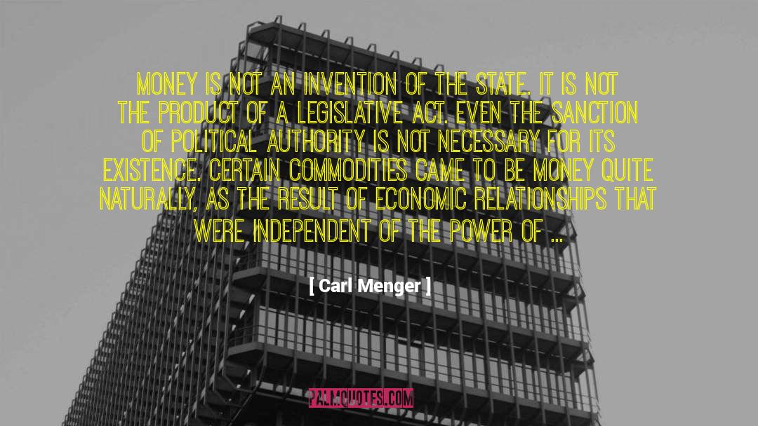 Carl Menger Quotes: Money is not an invention