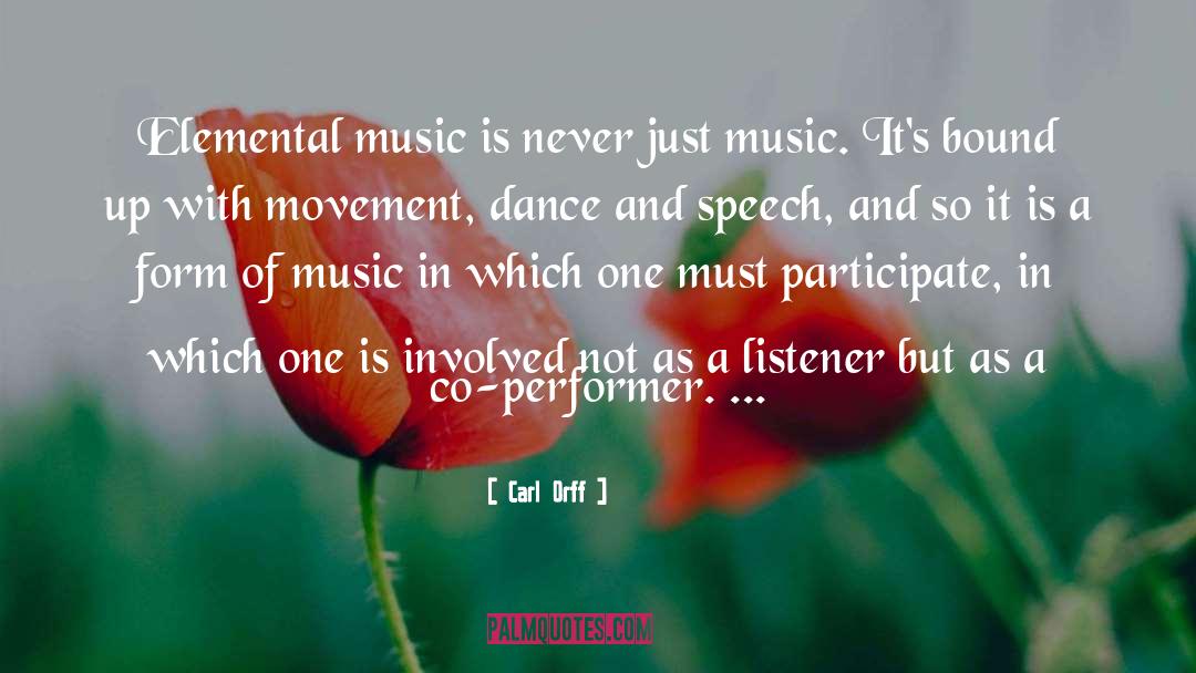 Carl Orff Quotes: Elemental music is never just
