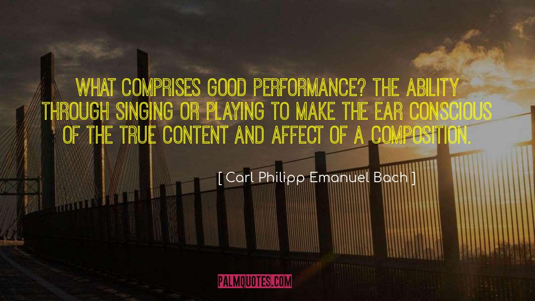 Carl Philipp Emanuel Bach Quotes: What comprises good performance? The