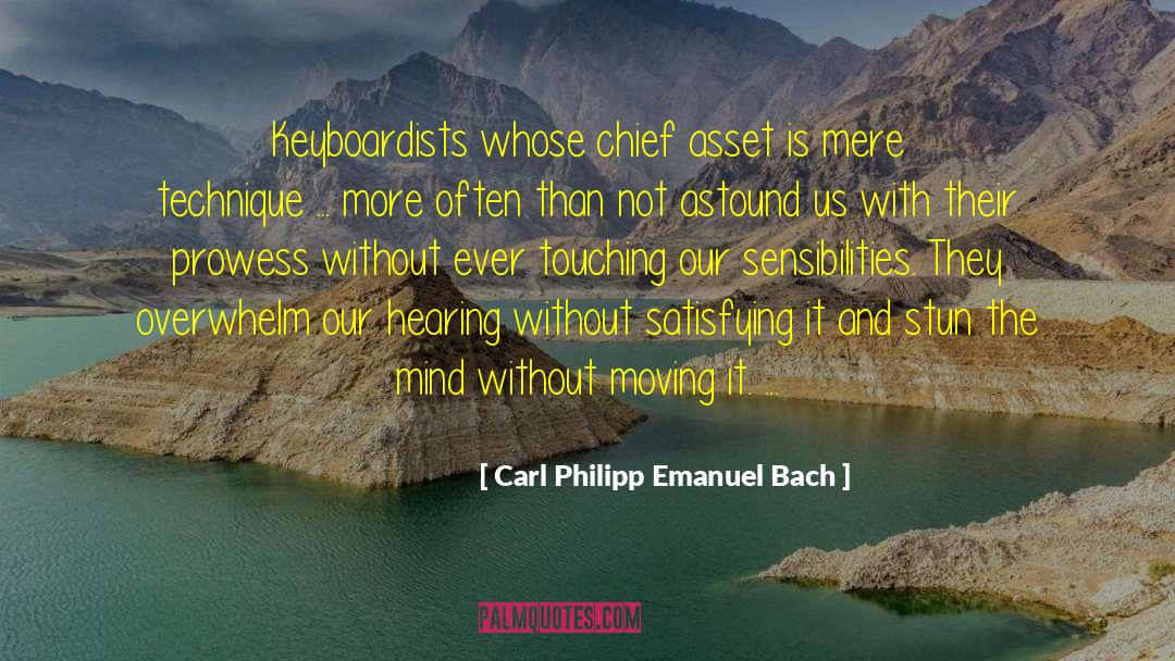 Carl Philipp Emanuel Bach Quotes: Keyboardists whose chief asset is