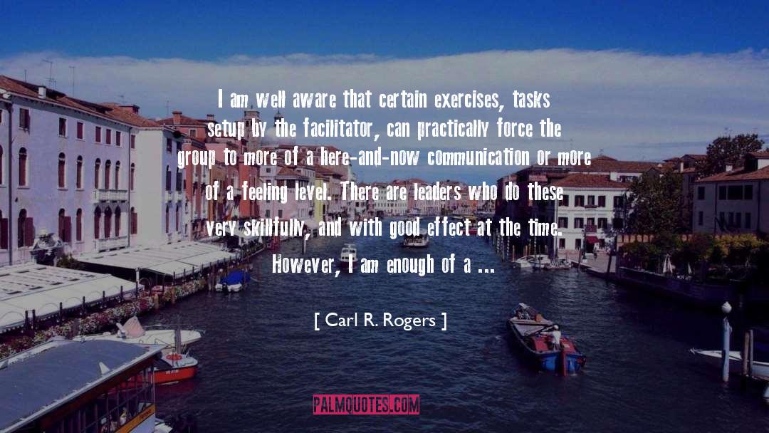 Carl R. Rogers Quotes: I am well aware that