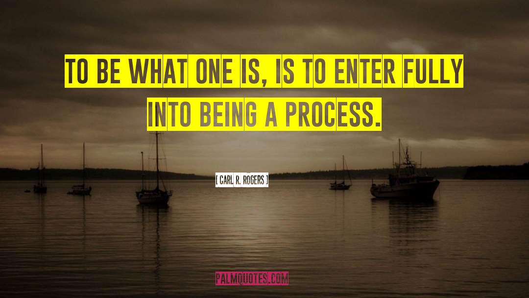 Carl R. Rogers Quotes: To be what one is,