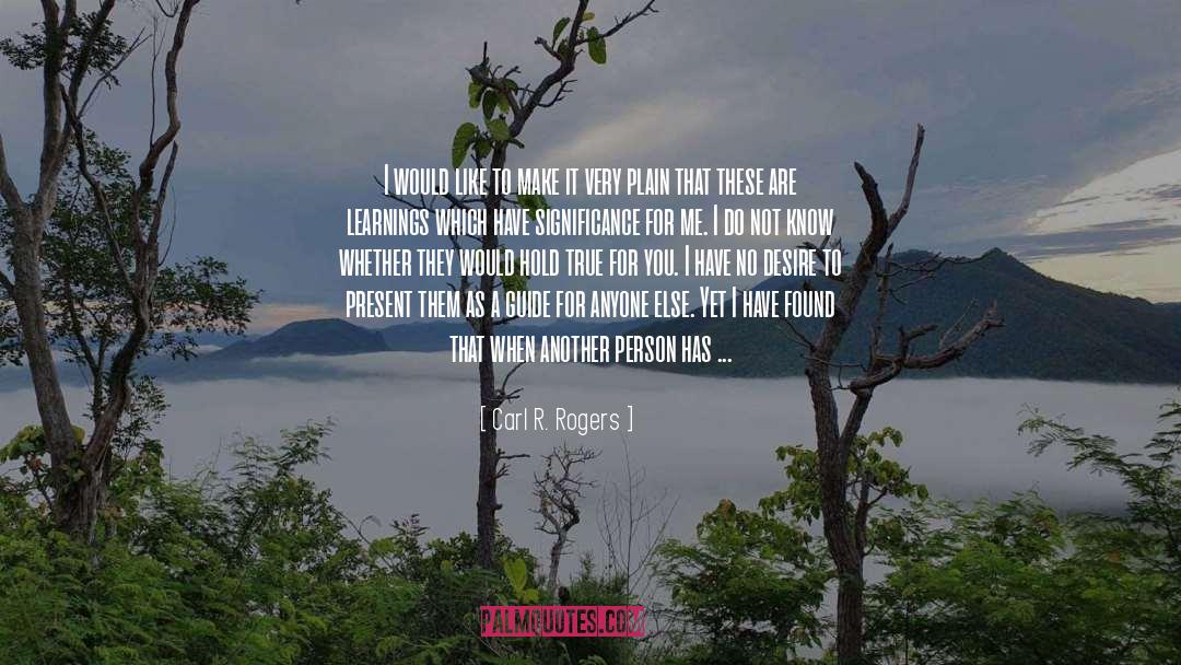 Carl R. Rogers Quotes: I would like to make