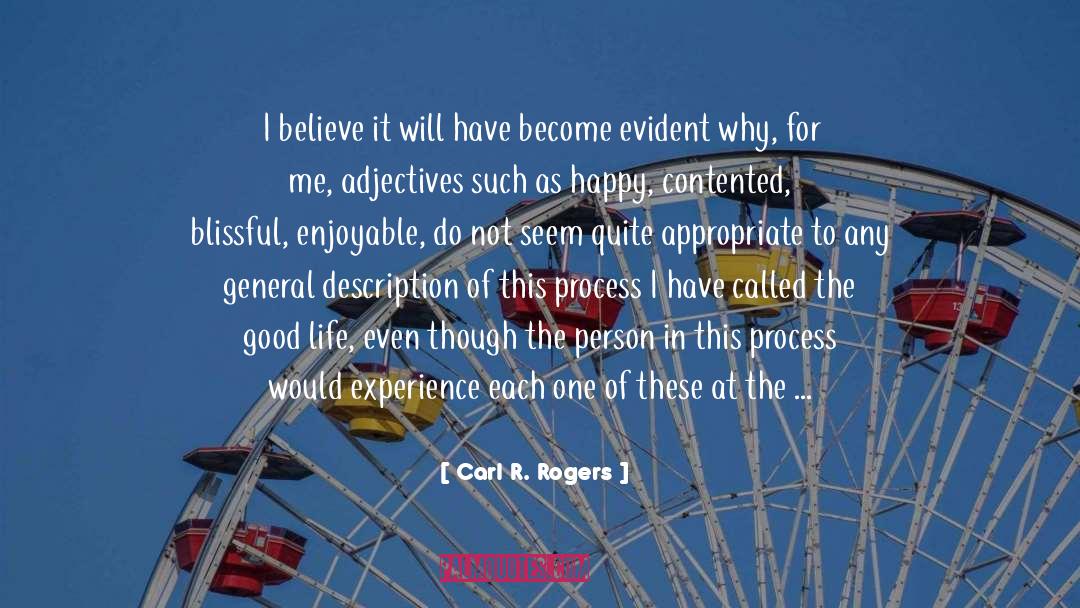 Carl R. Rogers Quotes: I believe it will have