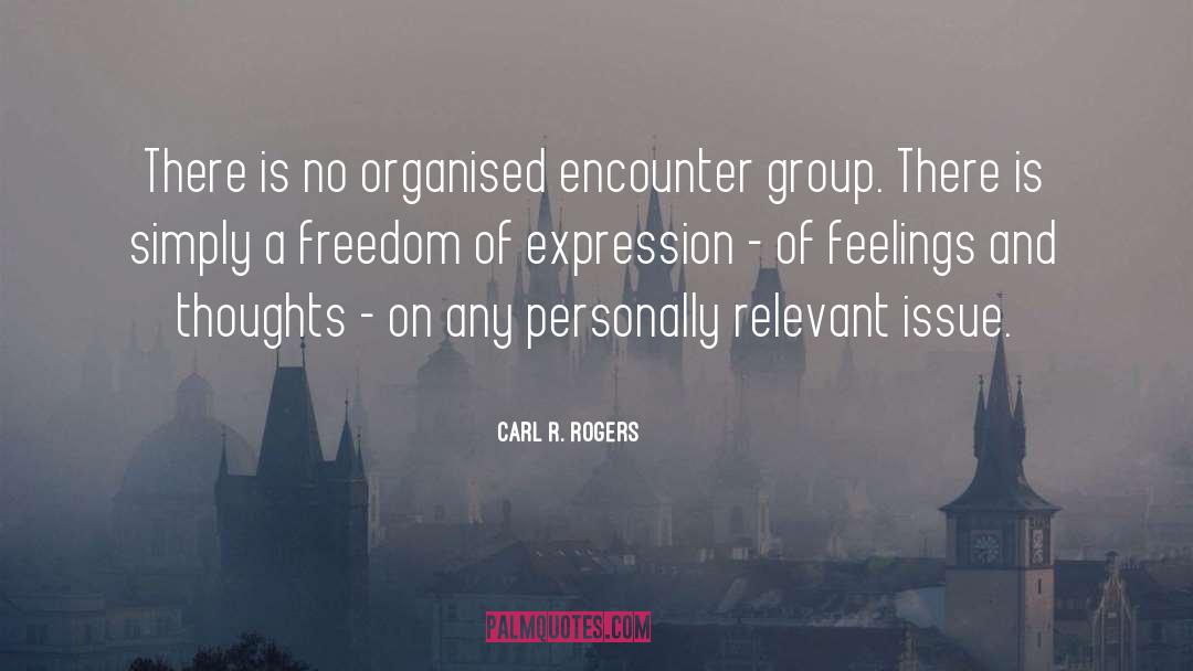 Carl R. Rogers Quotes: There is no organised encounter