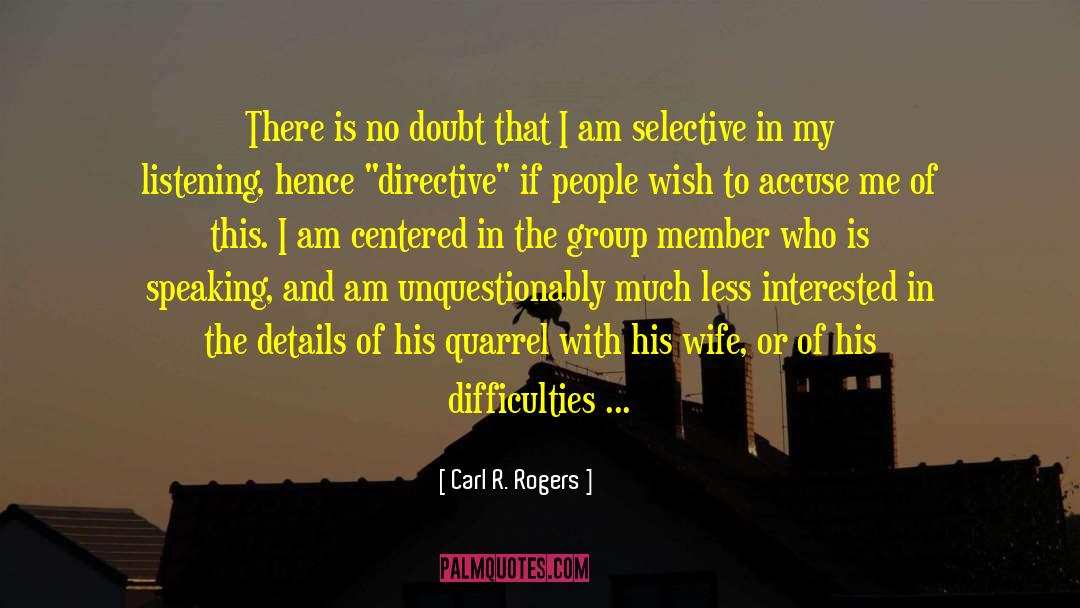 Carl R. Rogers Quotes: There is no doubt that