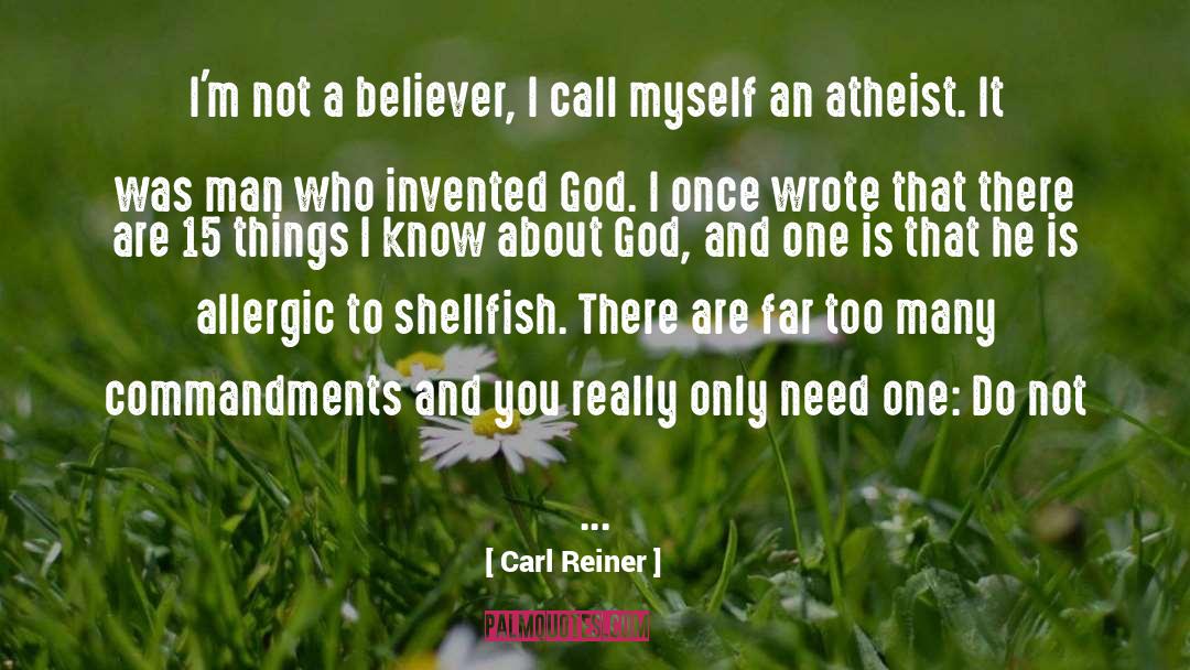 Carl Reiner Quotes: I'm not a believer, I
