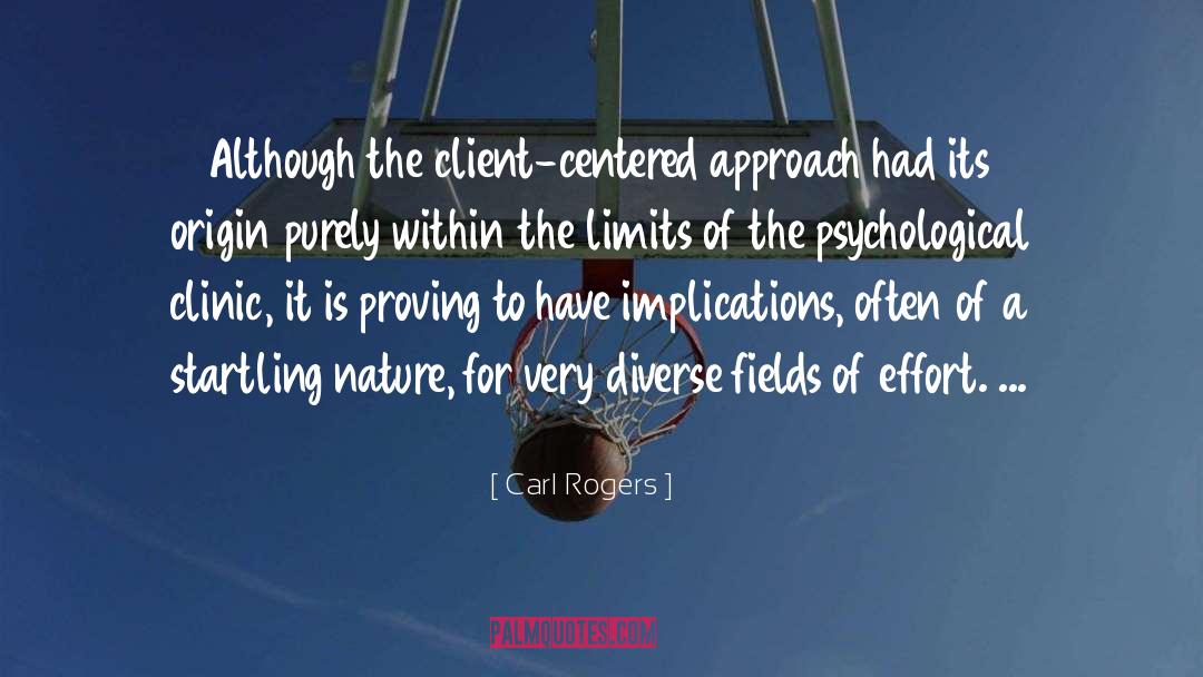 Carl Rogers Quotes: Although the client-centered approach had