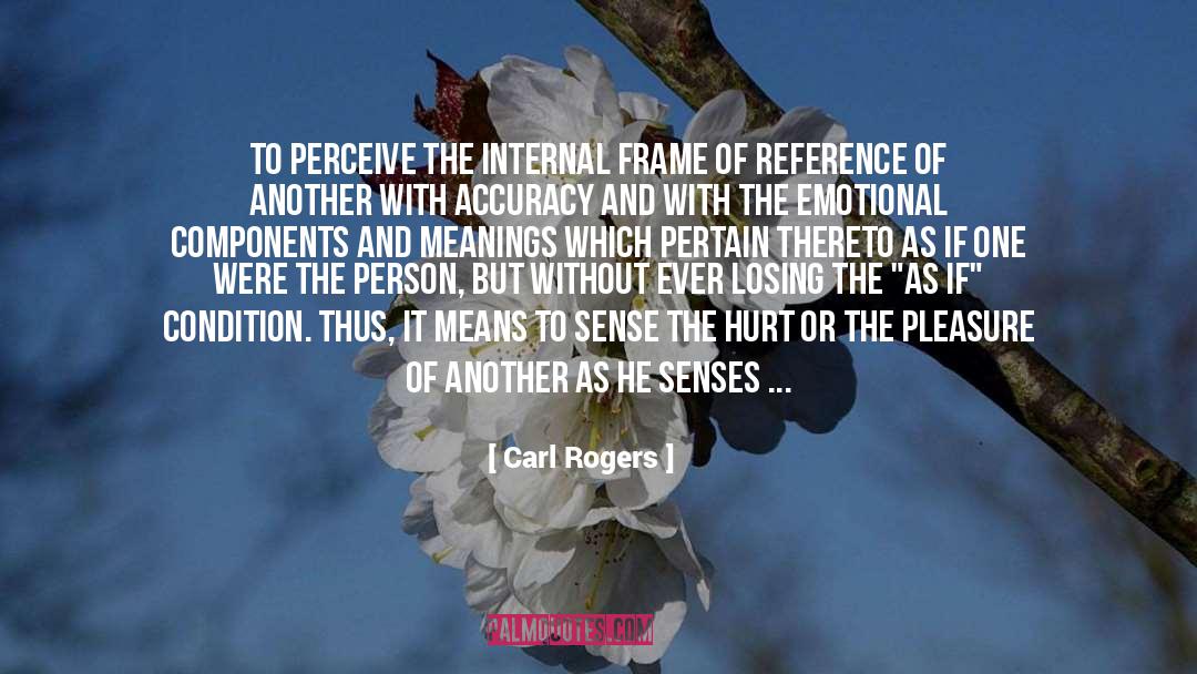 Carl Rogers Quotes: To perceive the internal frame