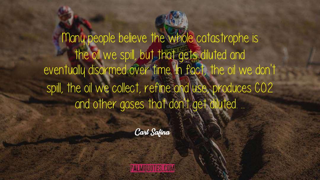 Carl Safina Quotes: Many people believe the whole
