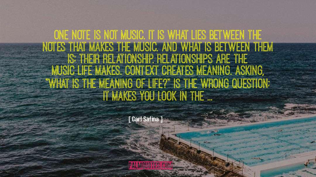 Carl Safina Quotes: One note is not music.