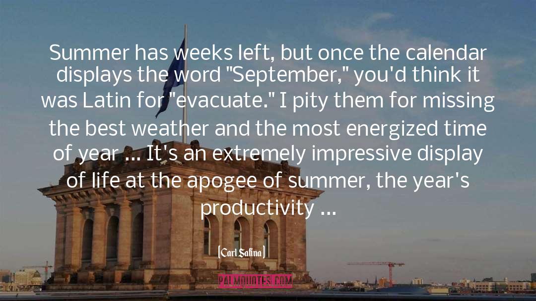 Carl Safina Quotes: Summer has weeks left, but