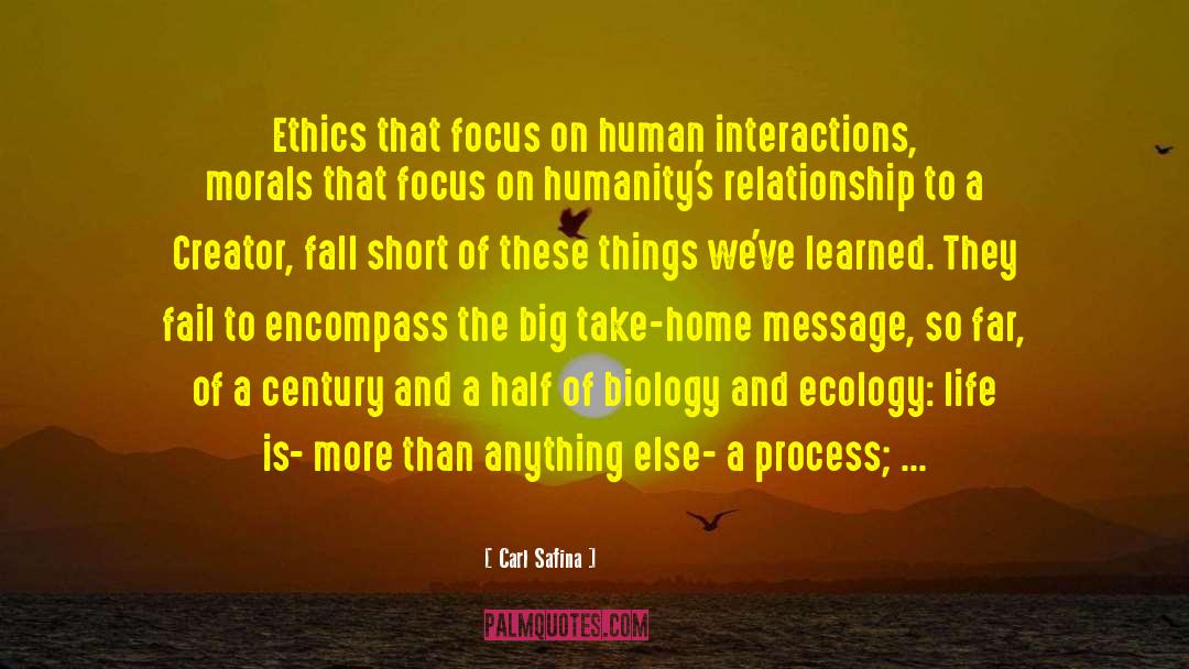 Carl Safina Quotes: Ethics that focus on human