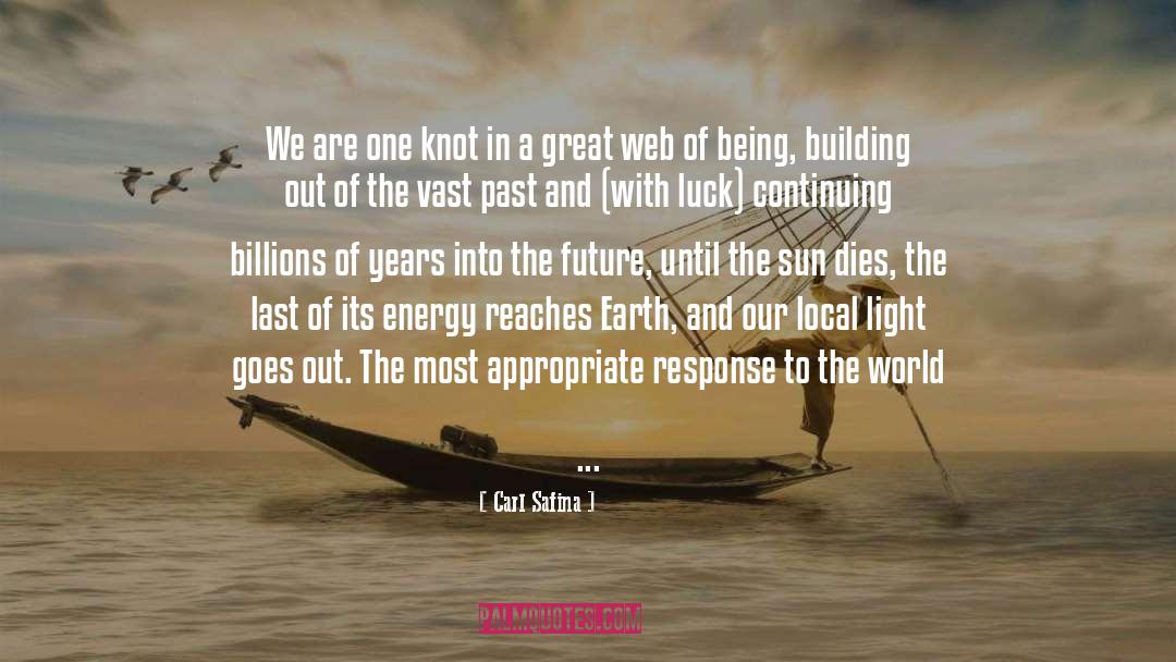 Carl Safina Quotes: We are one knot in