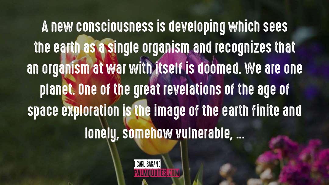 Carl Sagan Quotes: A new consciousness is developing