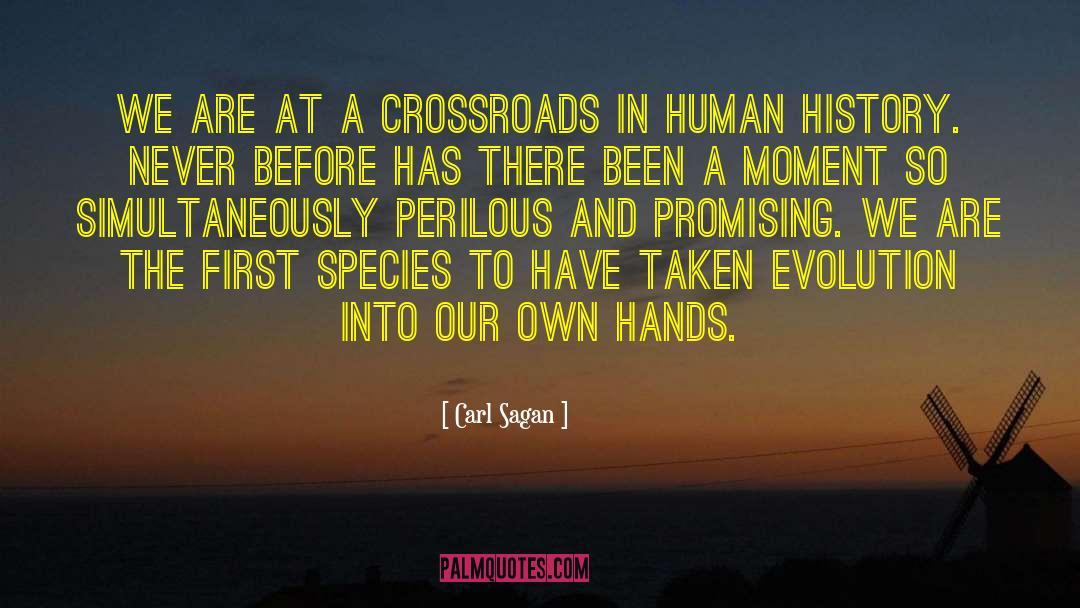 Carl Sagan Quotes: We are at a crossroads