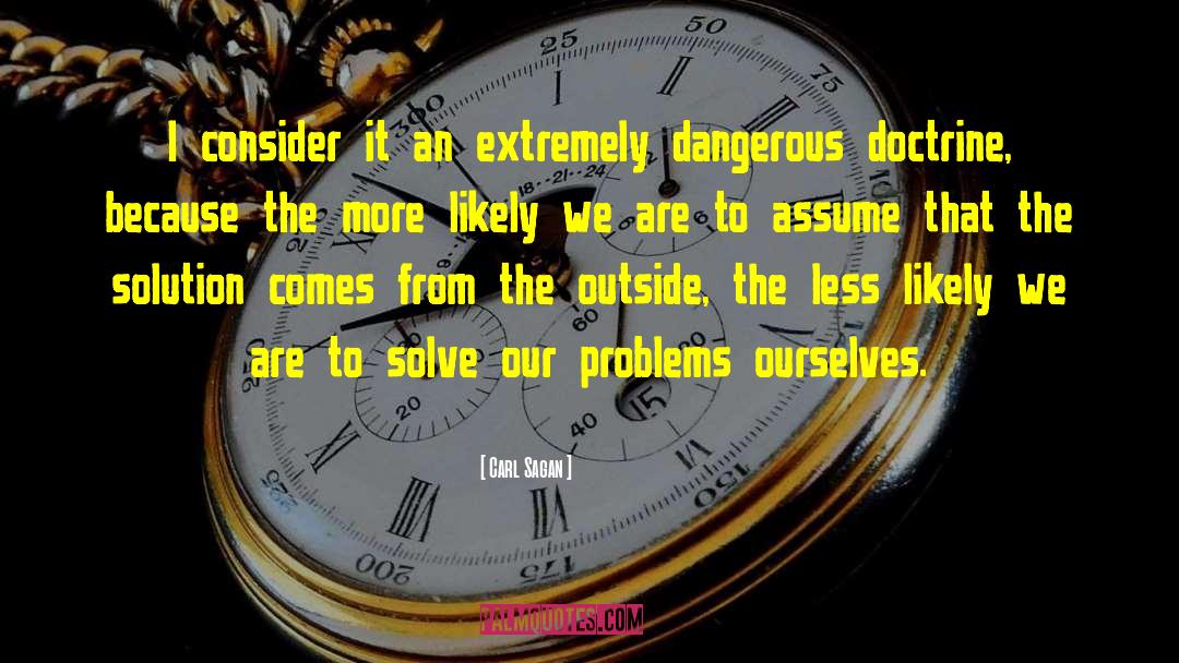 Carl Sagan Quotes: I consider it an extremely