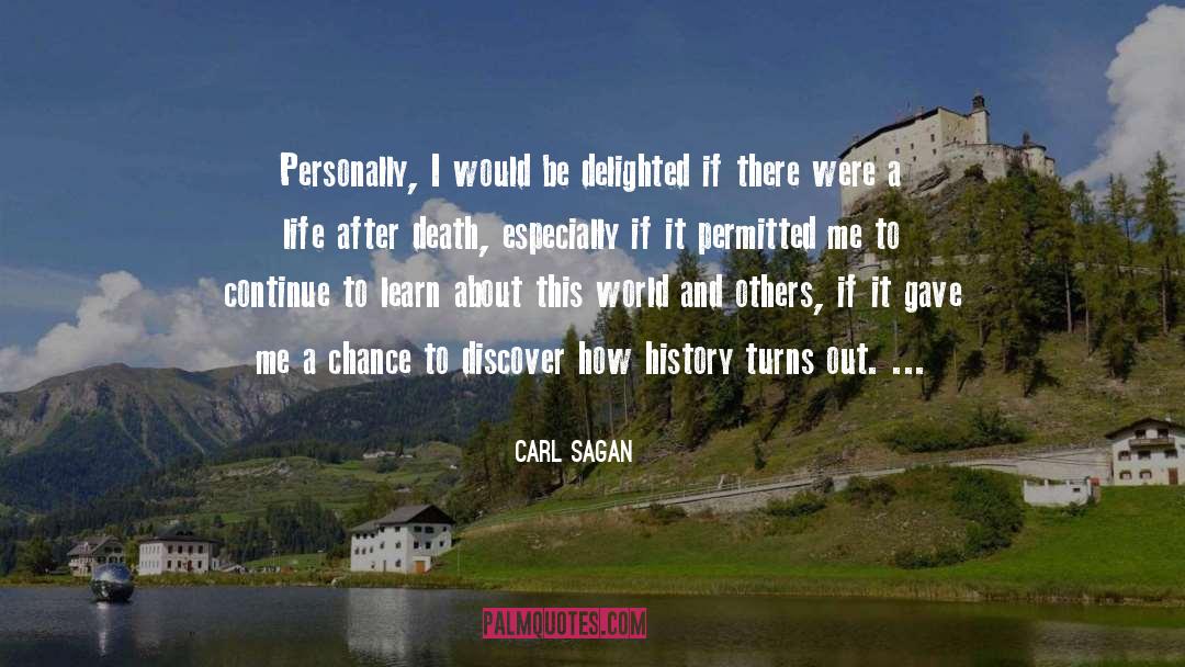 Carl Sagan Quotes: Personally, I would be delighted