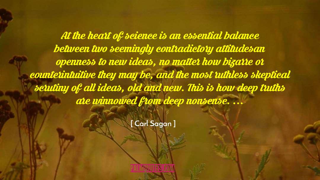 Carl Sagan Quotes: At the heart of science
