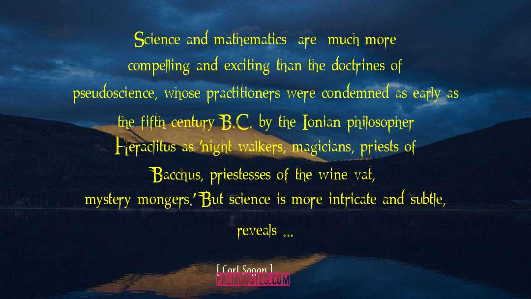 Carl Sagan Quotes: Science and mathematics [are] much