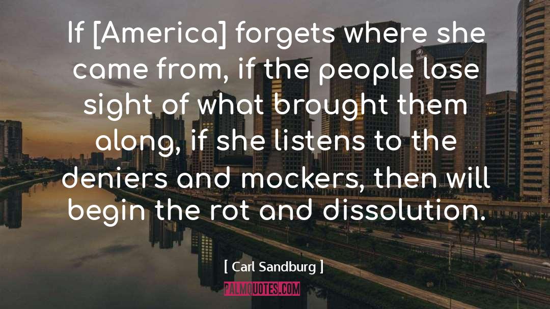 Carl Sandburg Quotes: If [America] forgets where she