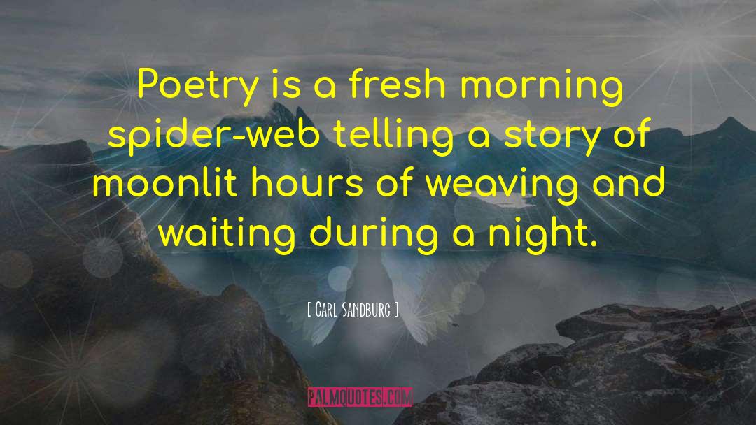 Carl Sandburg Quotes: Poetry is a fresh morning