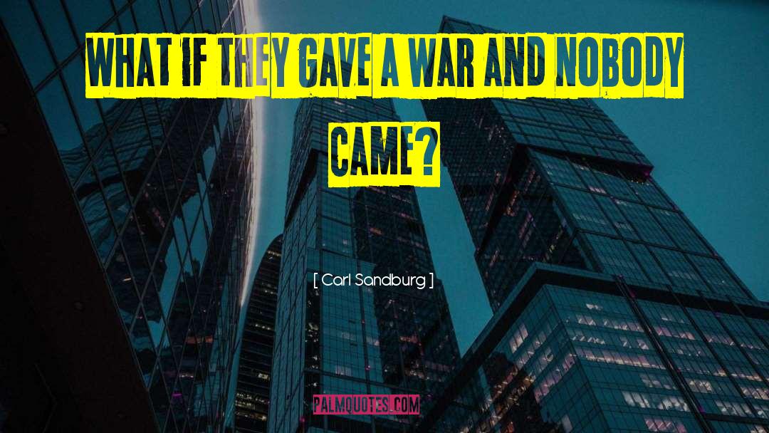 Carl Sandburg Quotes: What if they gave a