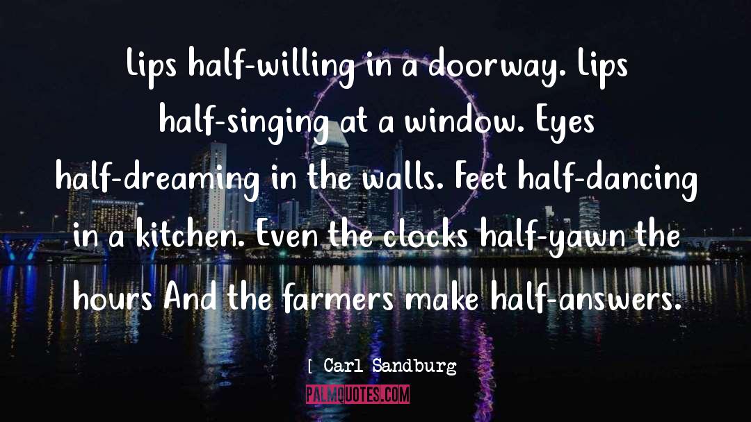 Carl Sandburg Quotes: Lips half-willing in a doorway.