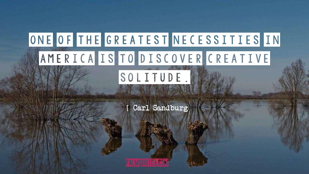 Carl Sandburg Quotes: One of the greatest necessities