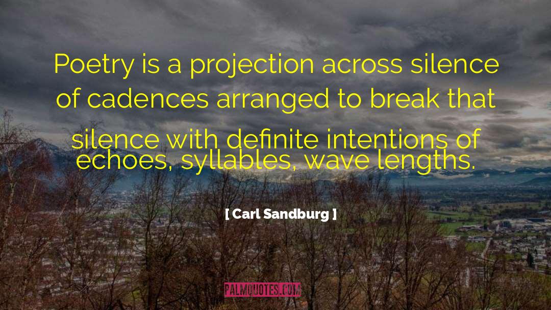 Carl Sandburg Quotes: Poetry is a projection across