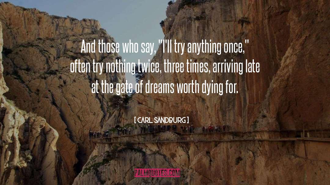 Carl Sandburg Quotes: And those who say, 