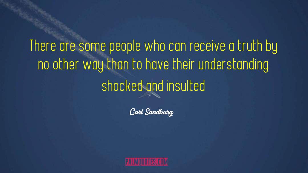 Carl Sandburg Quotes: There are some people who