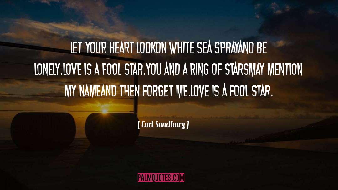 Carl Sandburg Quotes: Let your heart look<br>on white