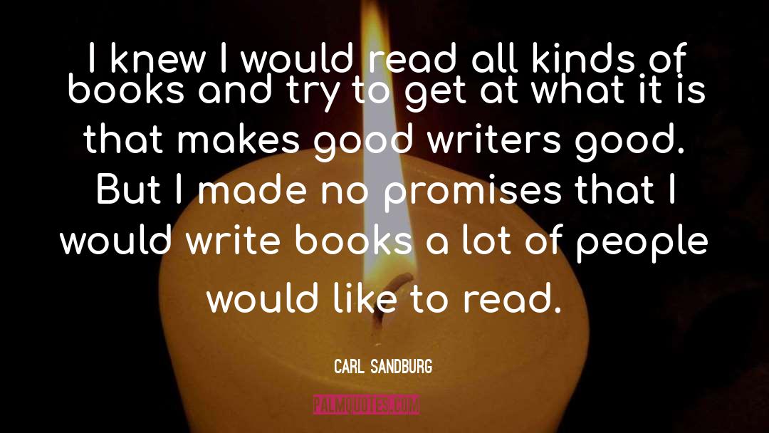 Carl Sandburg Quotes: I knew I would read