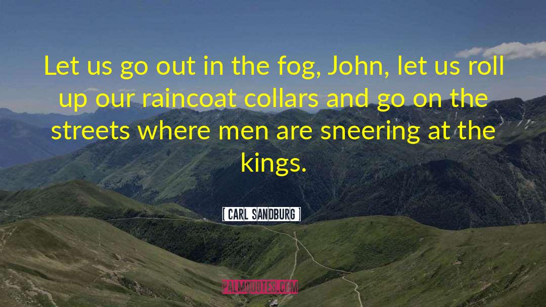 Carl Sandburg Quotes: Let us go out in