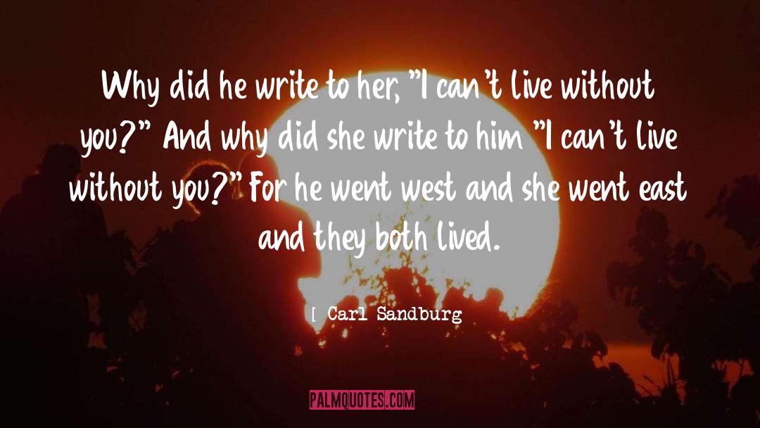 Carl Sandburg Quotes: Why did he write to