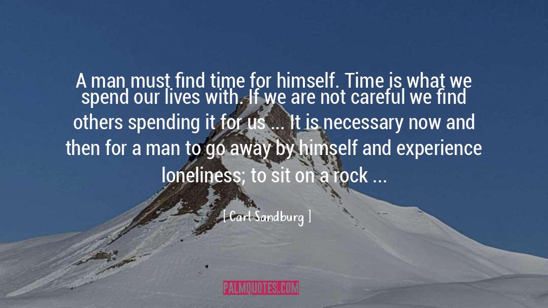 Carl Sandburg Quotes: A man must find time
