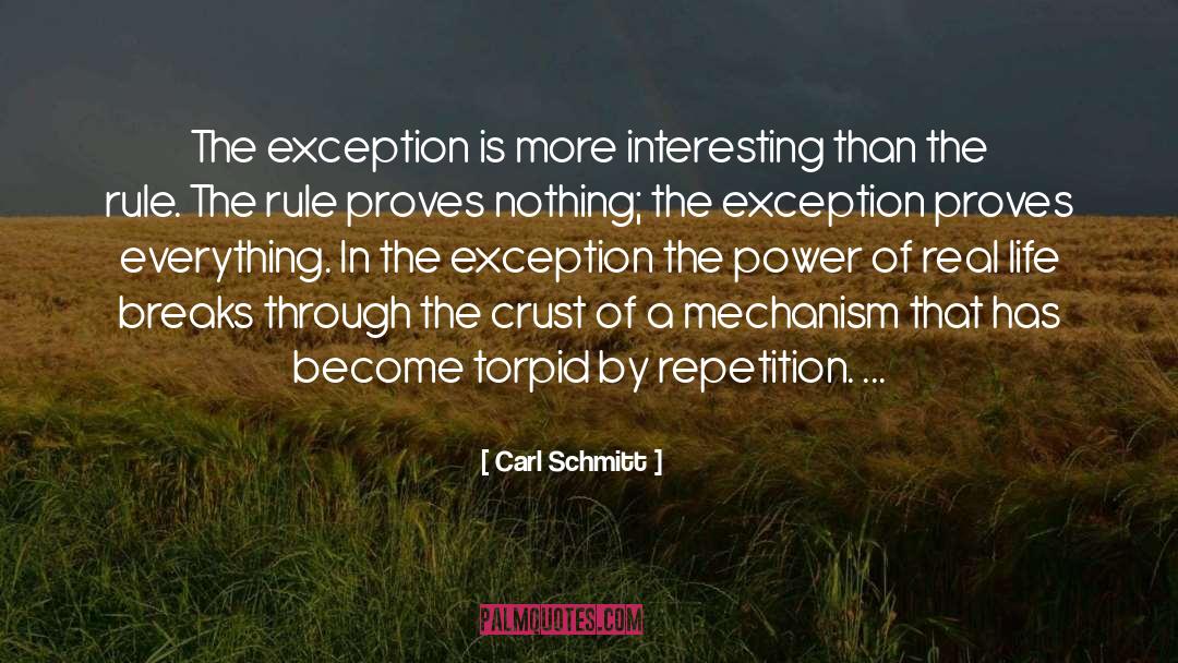 Carl Schmitt Quotes: The exception is more interesting