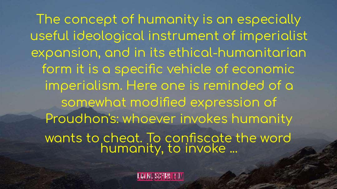 Carl Schmitt Quotes: The concept of humanity is