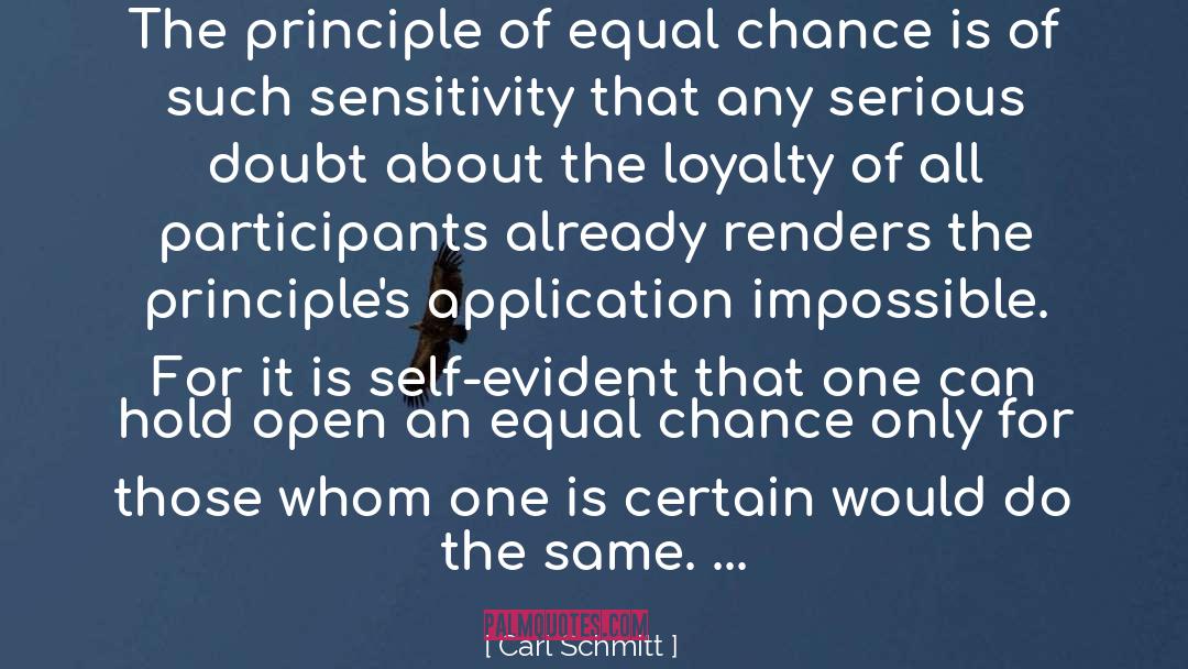 Carl Schmitt Quotes: The principle of equal chance