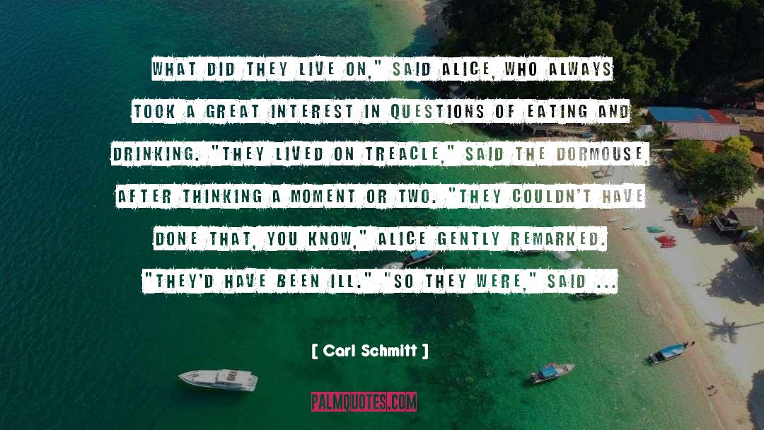 Carl Schmitt Quotes: What did they live on,