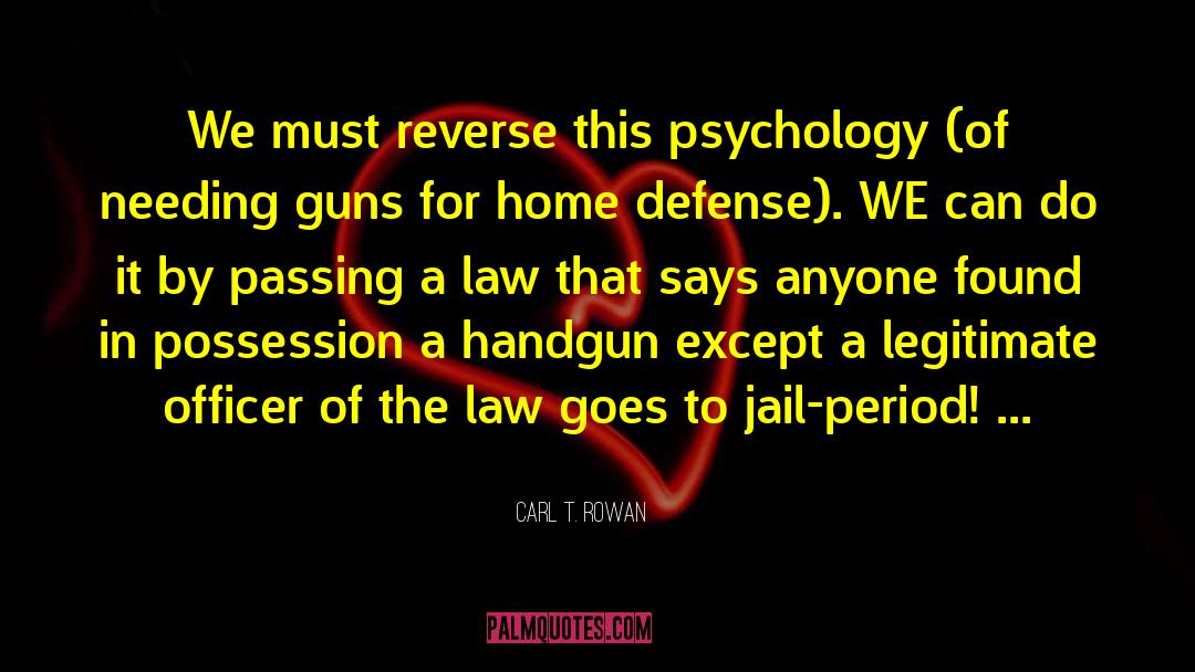 Carl T. Rowan Quotes: We must reverse this psychology