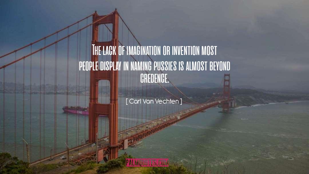 Carl Van Vechten Quotes: The lack of imagination or